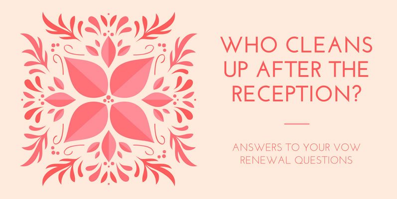 Who cleans up after the reception?